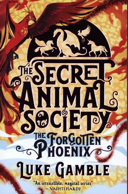 The Secret Animal Society: The Forgotten Pheonix (Luke Gamble)