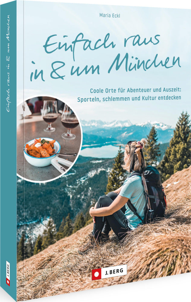 Einfach raus in und um München (Maria Eckl)