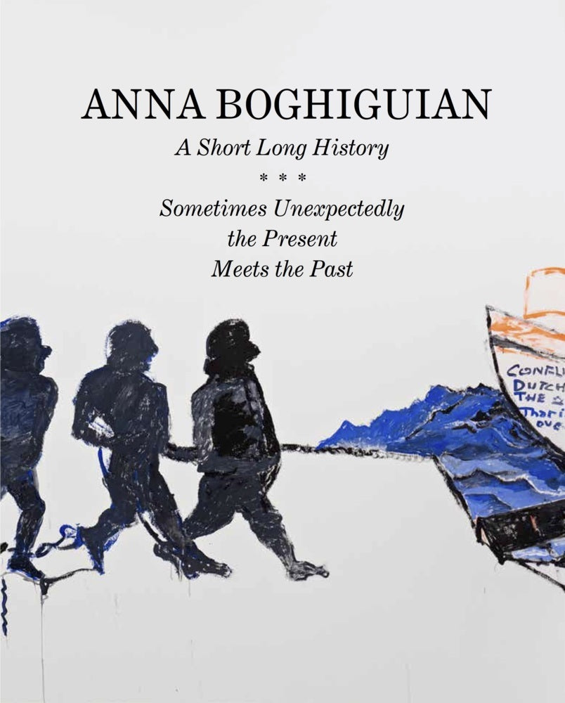 Anna Boghiguian. A Short Long History - Sometimes Unexpectedly the Present Meets the Past (Ann Hoste)