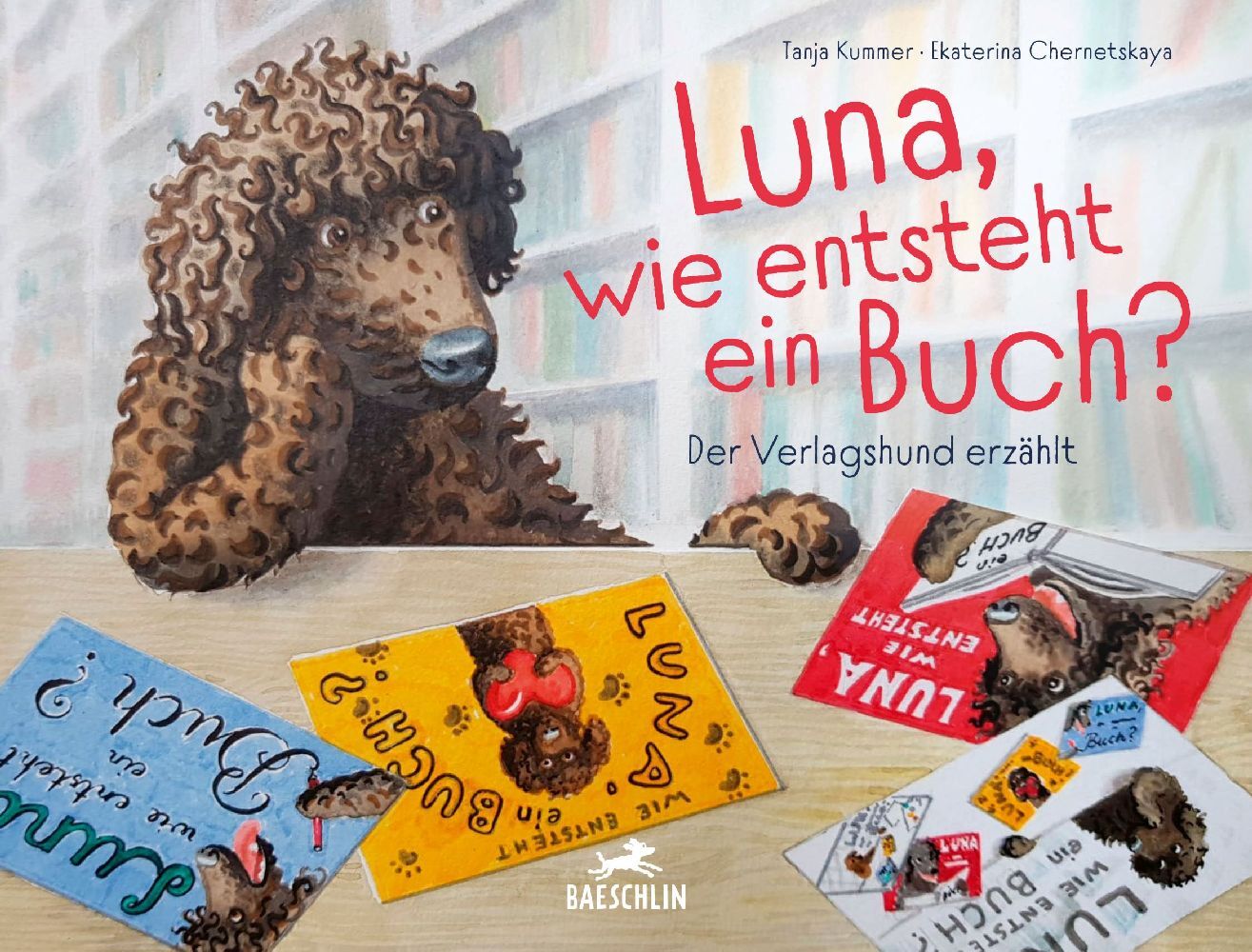Luna, wie entsteht ein Buch? (Tanja Kummer)