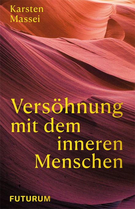 Versöhnung mit dem inneren Menschen (Karsten Massei)