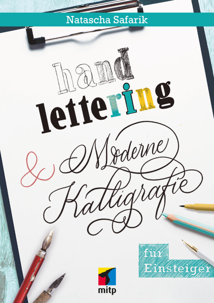 Handlettering und moderne Kalligrafie für Einsteiger (Tintenfuchs E.U. Frau Natascha Safarik)