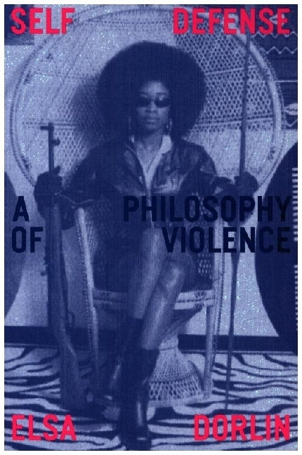 Self-Defense (Elsa Dorlin)