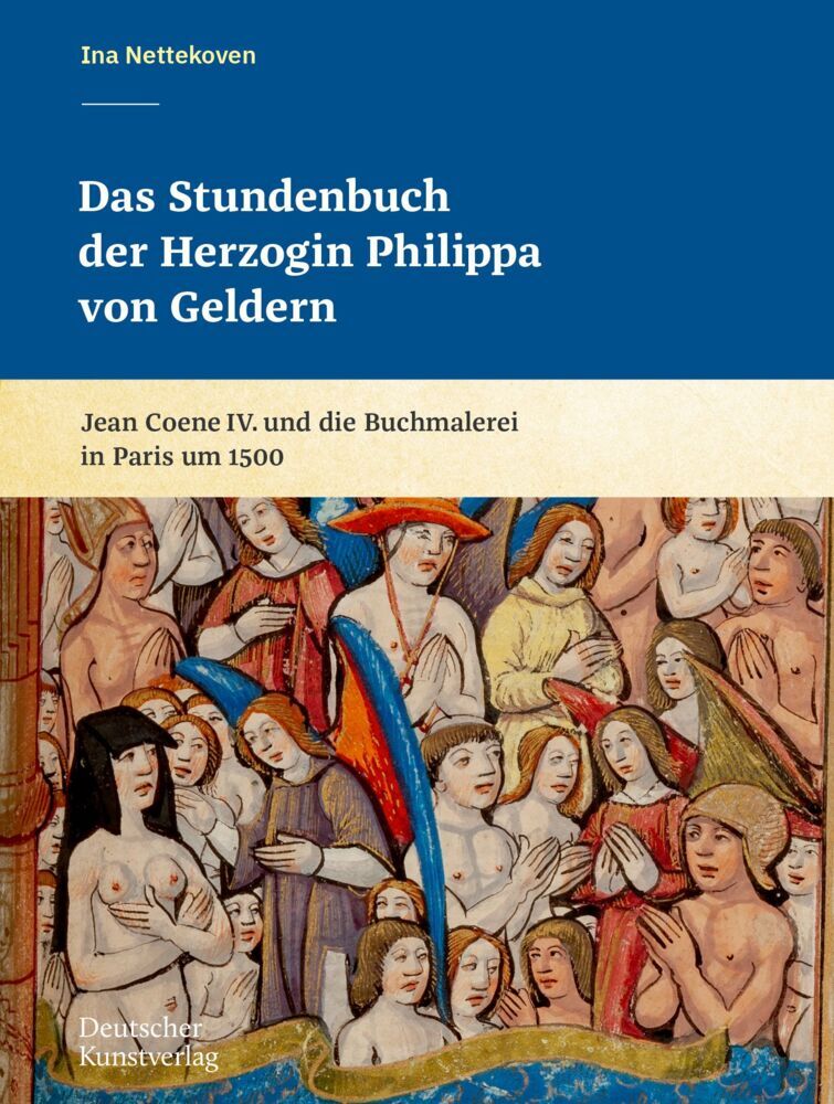 Das Stundenbuch der Herzogin Philippa von Geldern (Ina Nettekoven)