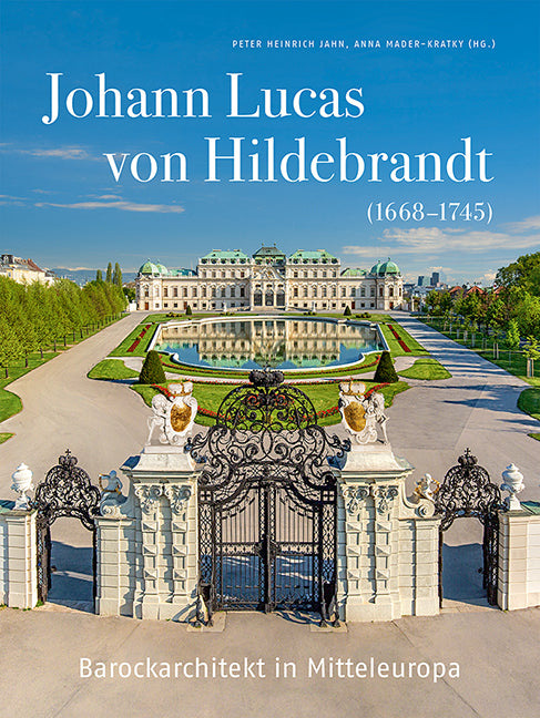Johann Lucas von Hildebrandt (1668-1745) (Peter Heinrich Jahn)