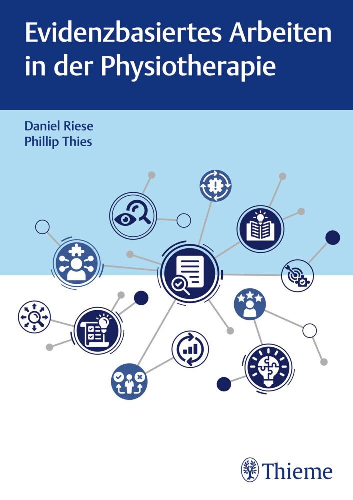 Evidenzbasiertes Arbeiten in der Physiotherapie (Daniel Riese)