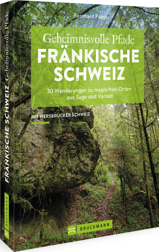 Geheimnisvolle Pfade Fränkische Schweiz (Bernhard Pabst)