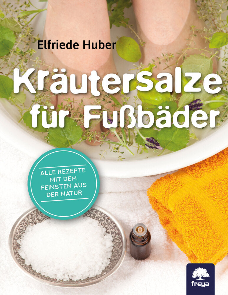 Kräutersalze für Fußbäder (Elfriede Huber)