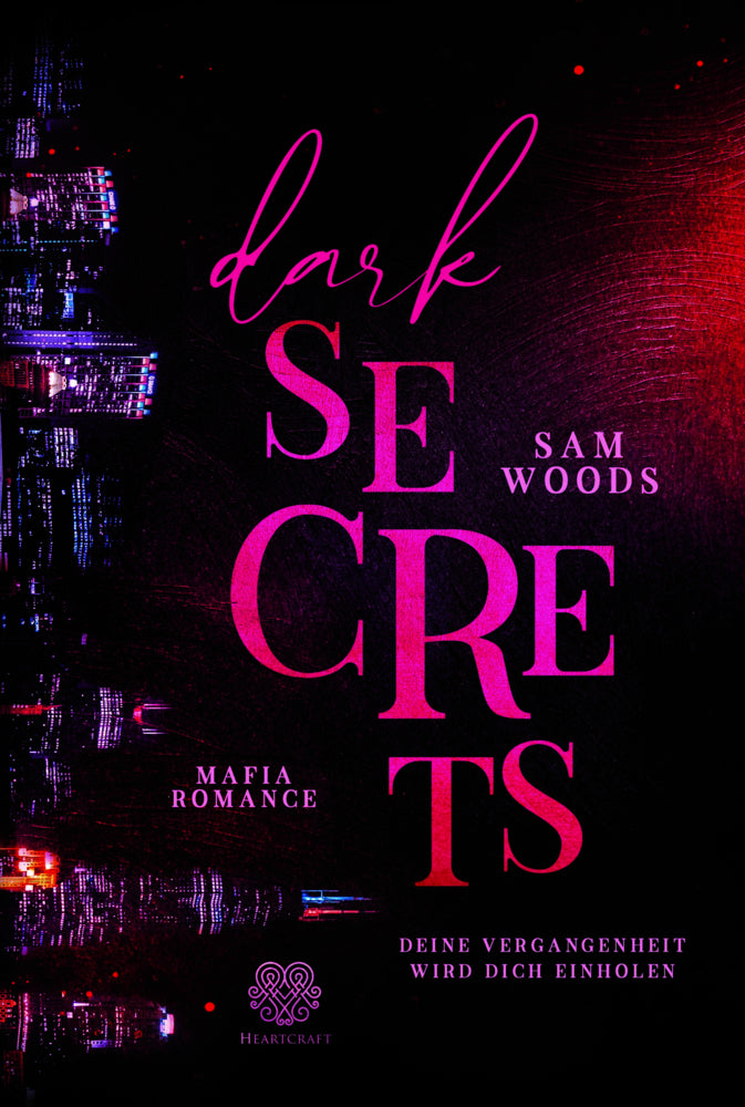 Dark Secrets - Deine Vergangenheit wird dich einholen (Mafia Romance) (Sam Woods)
