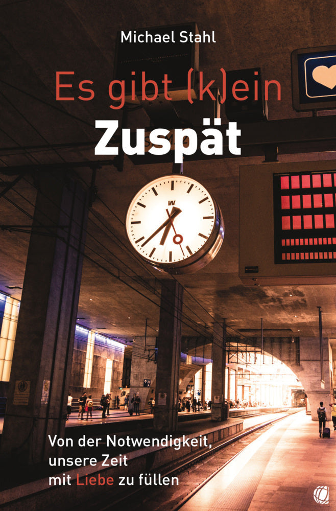 Es gibt (k)ein Zuspät (Michael Stahl)