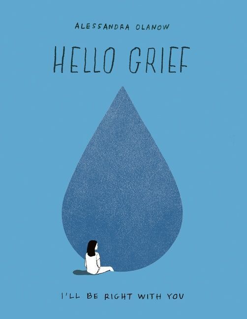 Hello Grief (Alessandra Olanow)