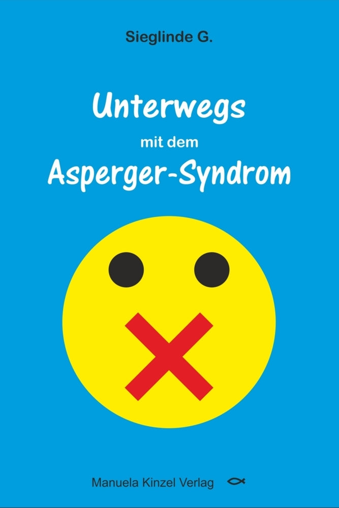Unterwegs mit dem Asperger-Syndrom (Sieglinde G.)