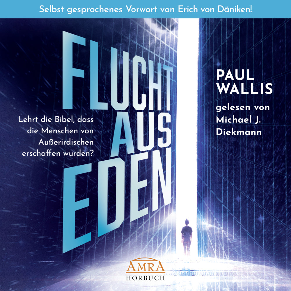 FLUCHT AUS EDEN. Selbst gesprochenes Vorwort von Erich von Däniken (Ungekürzte Lesung), Audio-CD, MP3 (Paul Wallis)