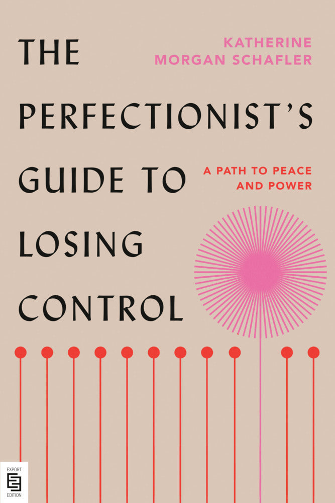 The Perfectionist's Guide to Losing Control (Katherine Morgan Schafler)