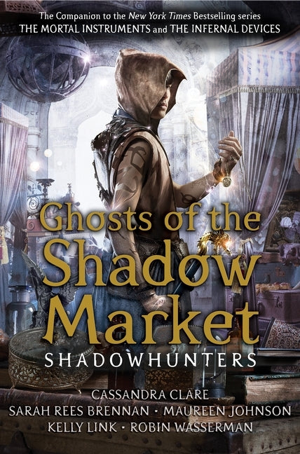 Ghosts of the Shadow Market (Cassandra Clare)