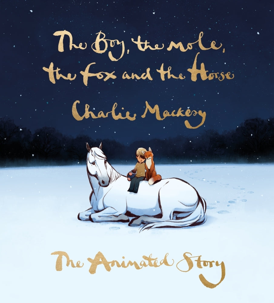 The Boy, the Mole, the Fox and the Horse: The Animated Story (Charlie Mackesy)