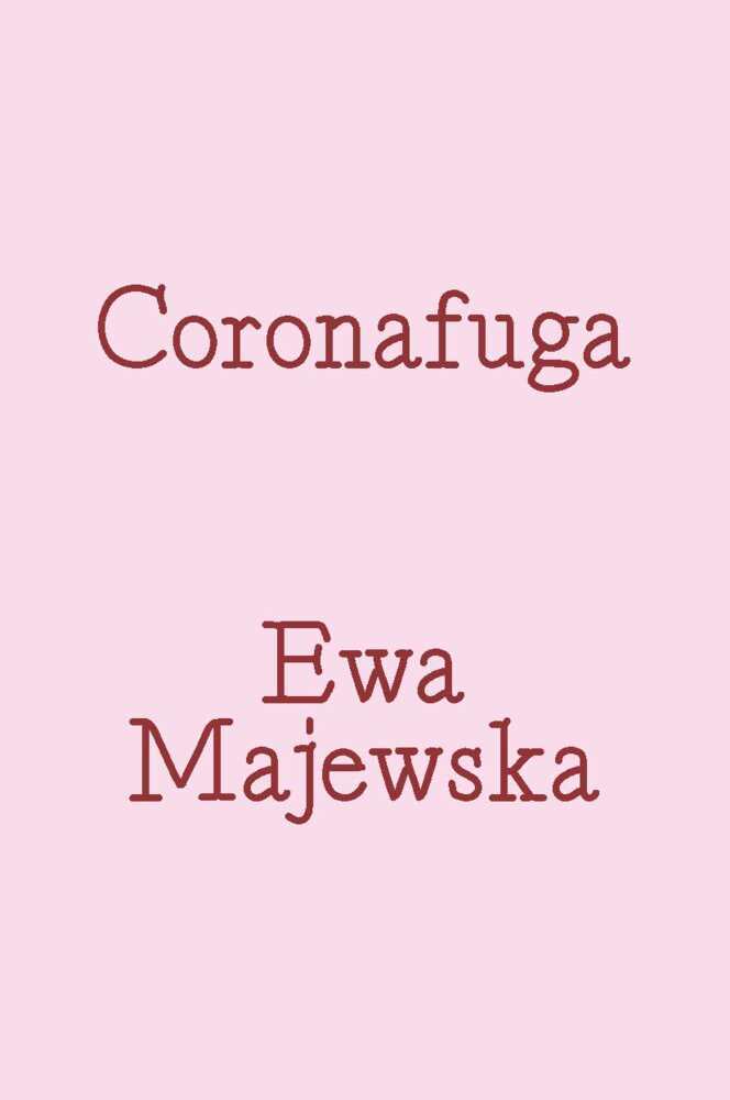 Coronafuga. Fragments of Online Dating Discourse from Pandemic Times (Ewa Majewska)