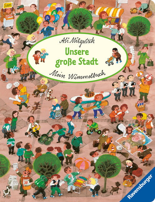 Mein Wimmelbuch: Unsere große Stadt (Ali Mitgutsch)