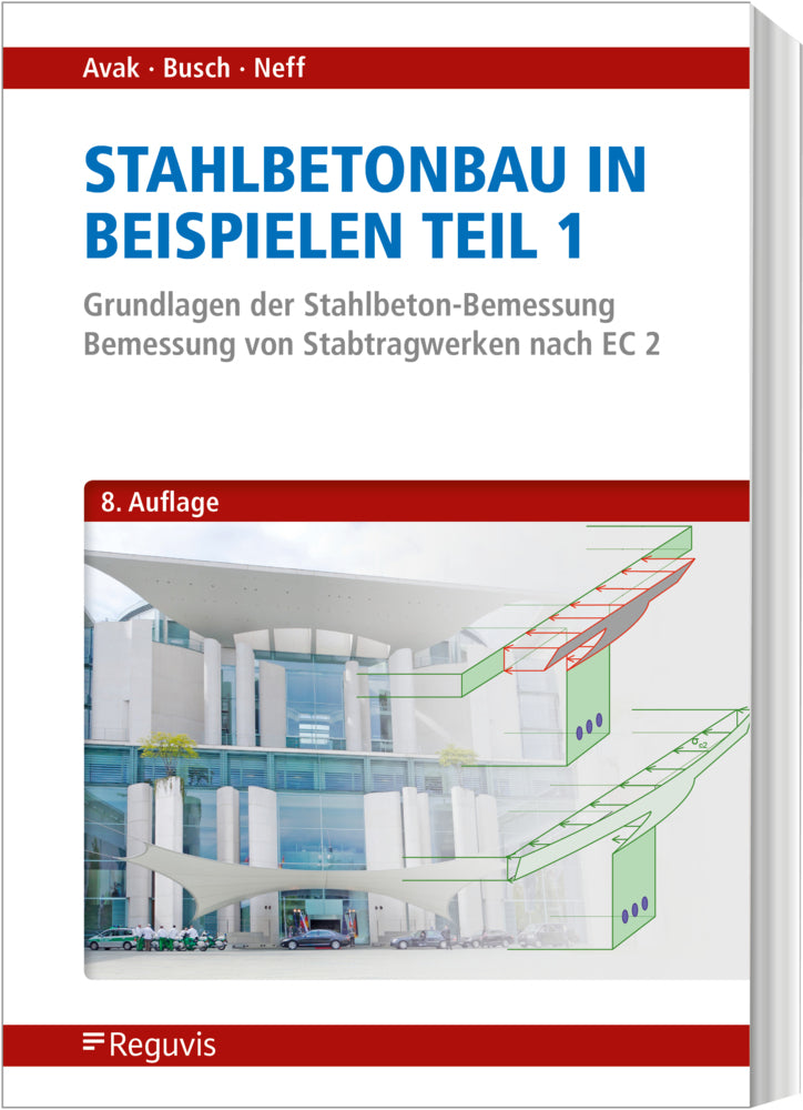 Stahlbetonbau in Beispielen - Teil 1 (Ralf Avak)