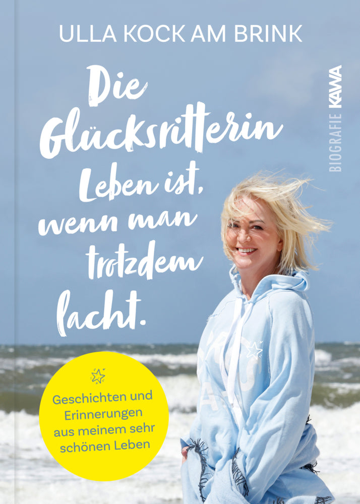 Die Glücksritterin. Leben ist, wenn man trotzdem lacht. (Ulla Kock Am Brink)