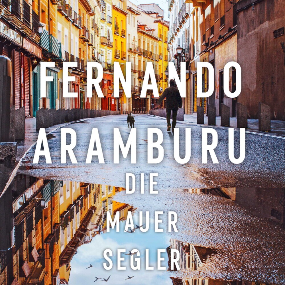 Die Mauersegler, Audio-CD, MP3 (Fernando Aramburu)