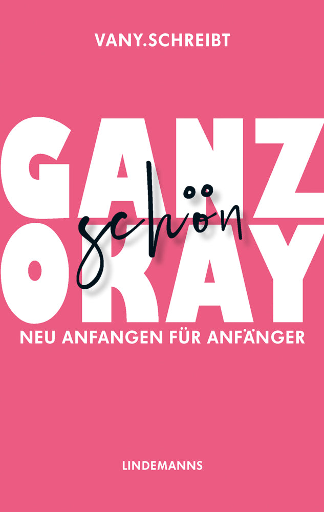 Ganz schön okay (Vany.Schreibt)