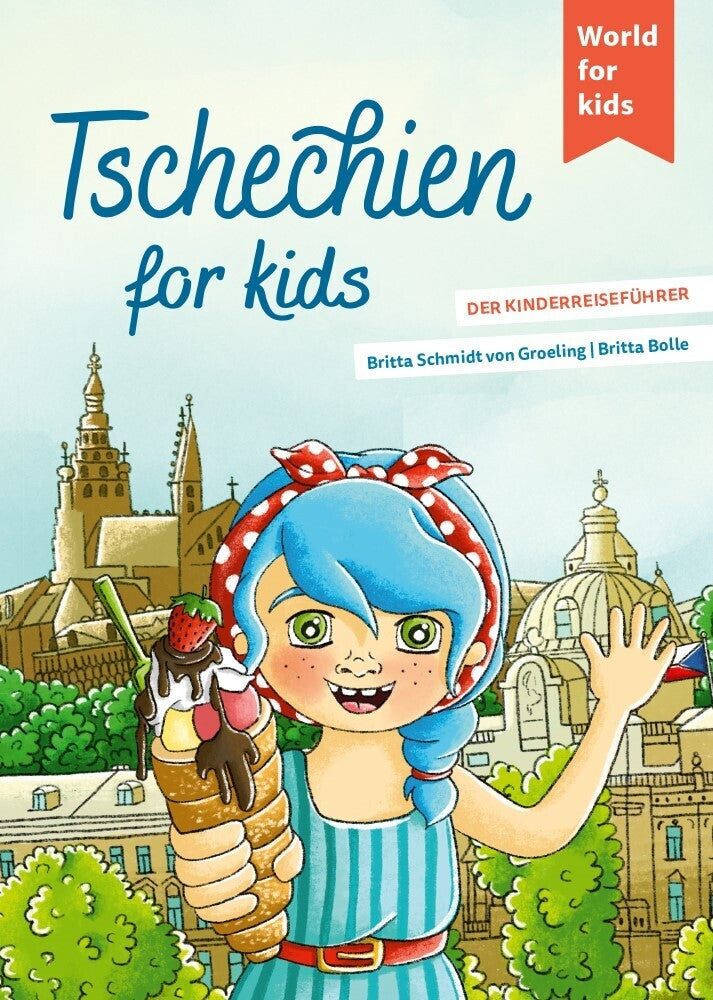 Tschechien for kids (Britta Schmidt Von Groeling)