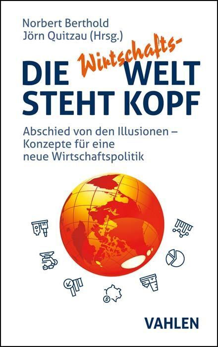 Die Wirtschafts-Welt steht Kopf (Norbert Berthold)