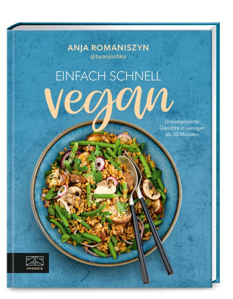 Einfach schnell vegan (Anja Romaniszyn)