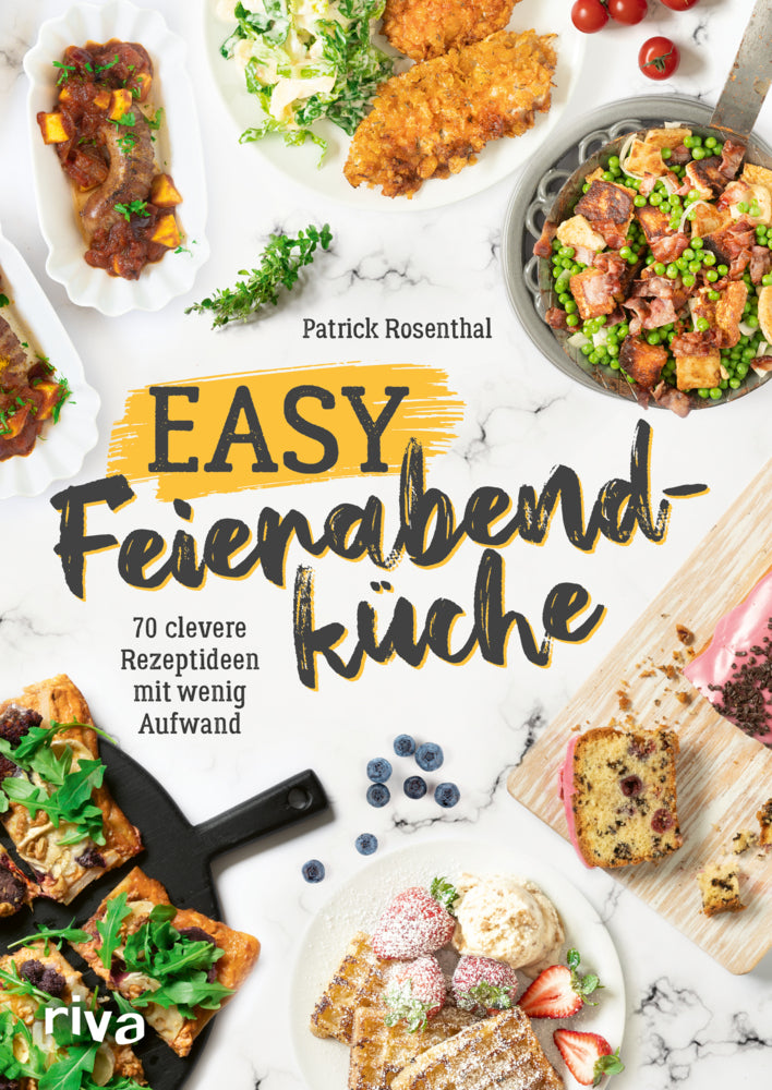 Easy Feierabendküche (Patrick Rosenthal)