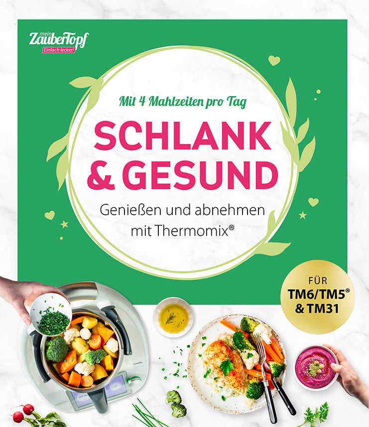 mein ZauberTopf Einfach lecker! Schlank & gesund (Redaktion Zaubertopf)