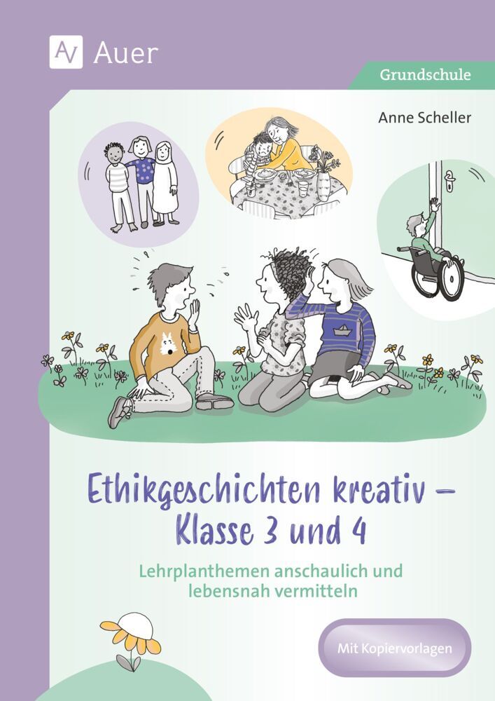 Ethikgeschichten kreativ - Klasse 3 und 4 (Anne Scheller)