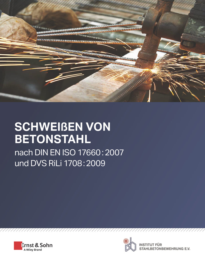 Schweißen von Betonstahl (Institut Für Stahlbetonbewehrung E. V. (Isb))