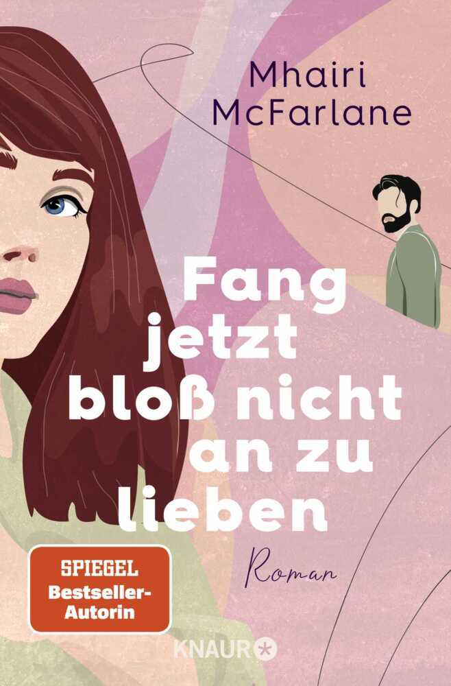 Fang jetzt bloß nicht an zu lieben (Mhairi Mcfarlane)
