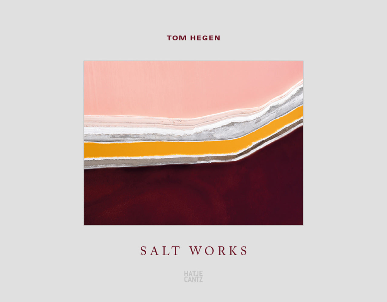Tom Hegen. Salt Works (Nadine Barth)