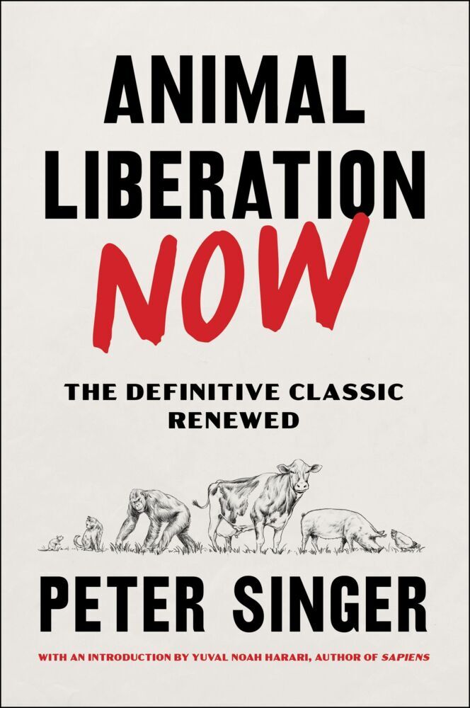 Animal Liberation Now (Peter Singer)