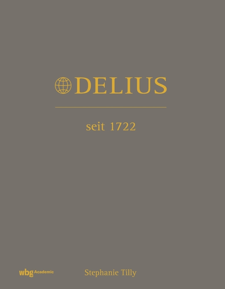 Delius. Seit 1722 (Stephanie Tilly)