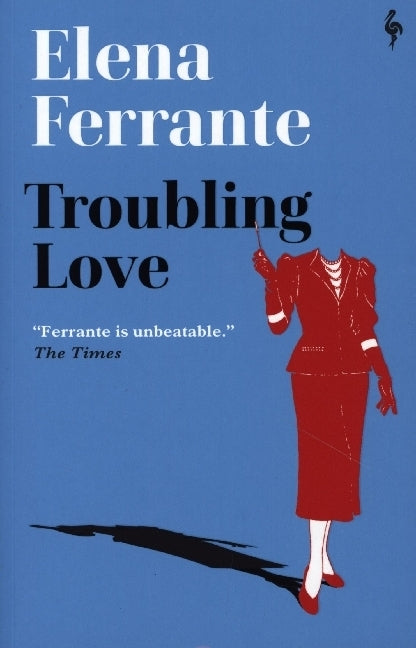 Troubling Love (Elena Ferrante)