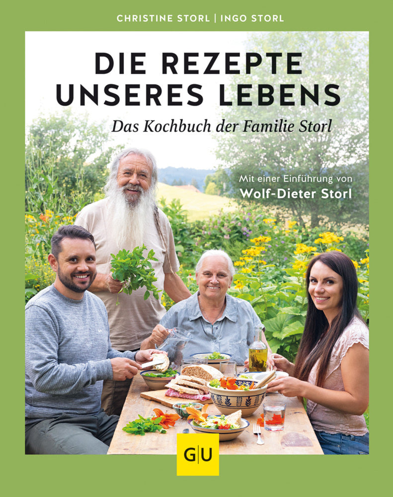 Die Rezepte unseres Lebens - das Kochbuch der Familie Storl (Ingo Storl)