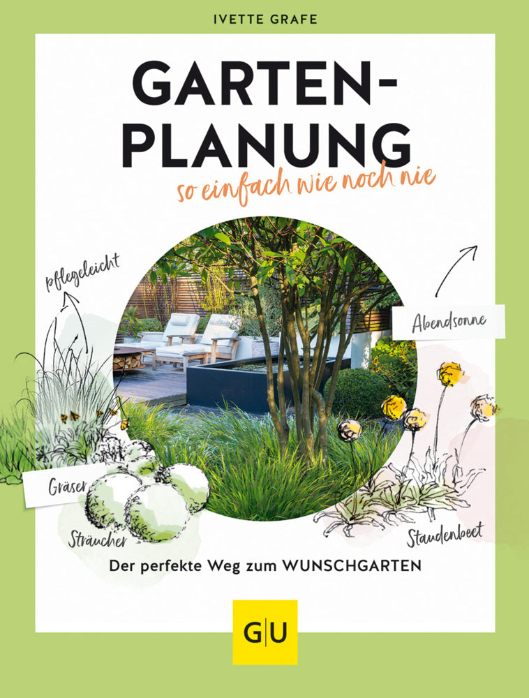 Gartenplanung so einfach wie noch nie (Ivette Grafe)