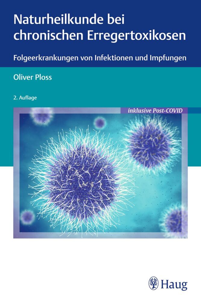 Naturheilkunde bei chronischen Erregertoxikosen (Oliver Ploss)