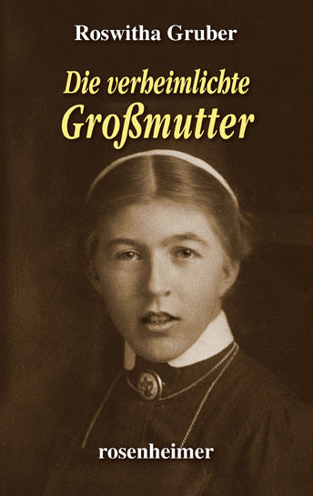 Die verheimlichte Großmutter (Roswitha Gruber)