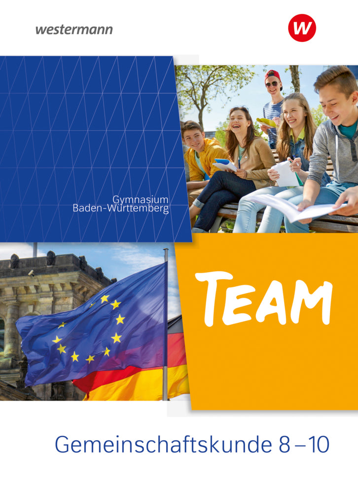 TEAM - Arbeitsbuch für Gemeinschaftskunde an Gymnasien in Baden-Württemberg - Ausgabe 2023 (Wolfgang Mattes)