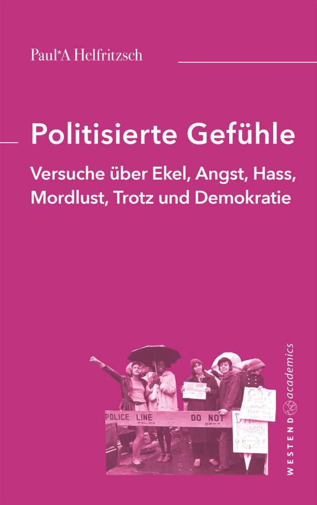 Politisierte Gefühle (Paul*A Helfritzsch)