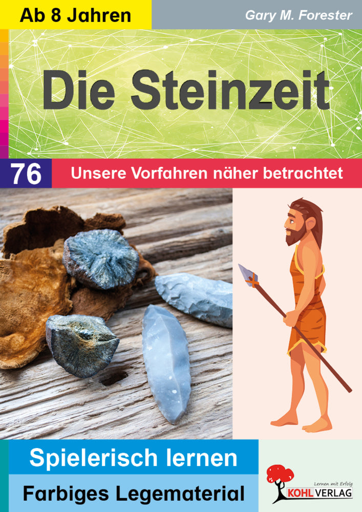 Die Steinzeit / Unsere Vorfahren näher betrachtet (Gary M. Forester)