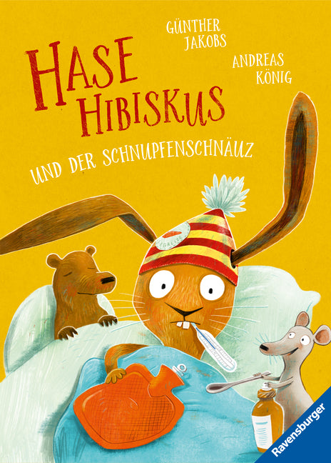 Hase Hibiskus und der Schnupfenschnäuz (Andreas König)