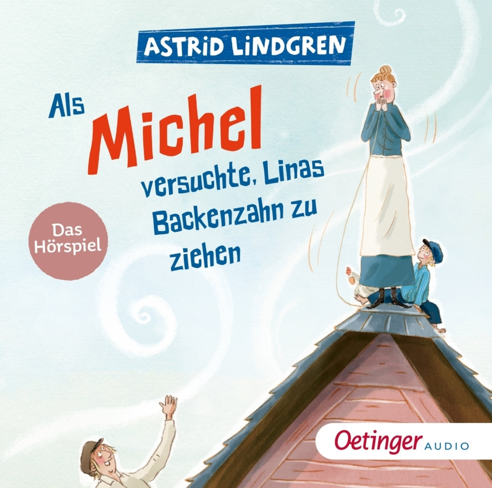 Als Michel versuchte, Linas Backenzahn zu ziehen. Das Hörspiel, 1 Audio-CD (Astrid Lindgren)