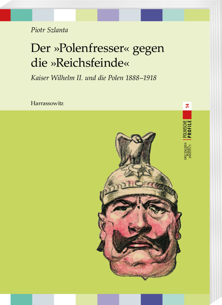 Der »Polenfresser« gegen die »Reichsfeinde« (Piotr Szlanta)
