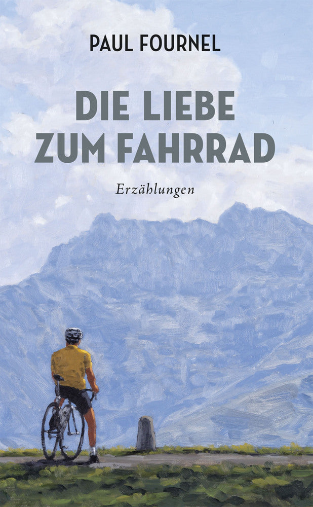 Die Liebe zum Fahrrad (Paul Fournel)