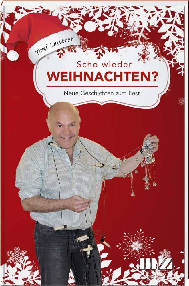 Scho wieder Weihnachten? (Toni Lauerer)